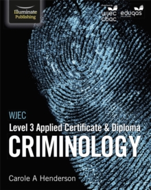 WJEC Level 3 Applied Certificate & Diploma Criminology, Paperback / softback Book WJEC Level 3 Applied Certificate & Diploma Criminology, Paperback / softback Book
