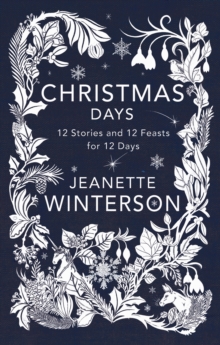 Christmas Days : 12 Stories and 12 Feasts for 12 Days, Hardback Book Christmas Days : 12 Stories and 12 Feasts for 12 Days, Hardback Book