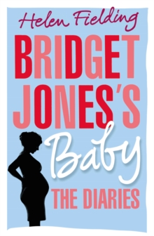 Bridget Jones's Baby : The Diaries, Hardback Book Bridget Jones's Baby : The Diaries, Hardback Book