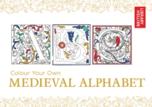 Colour Your Own Medieval Alphabet, Paperback / softback Book Colour Your Own Medieval Alphabet, Paperback / softback Book