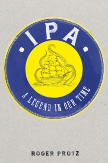 IPA : A Legend in Our Time, Hardback Book IPA : A Legend in Our Time, Hardback Book