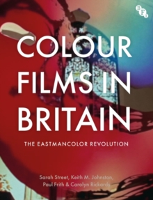 Colour Films in Britain : The Eastmancolor Revolution