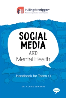 Social Media and Mental Health : Handbook for Teens, Paperback / softback Book Social Media and Mental Health : Handbook for Teens, Paperback / softback Book