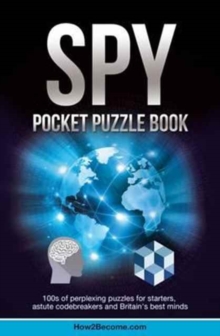 Spy Pocket Puzzle Book: 100s of Perplexing Puzzles for Starters, Astute Codebreakers and Britain's Best Minds (the Puzzle Series), Paperback Book Spy Pocket Puzzle Book: 100s of Perplexing Puzzles for Starters, Astute Codebreakers and Britain's Best Minds (the Puzzle Series), Paperback Book
