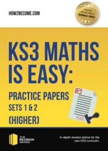 KS3 Maths is Easy: Practice Papers Sets 1& 2 (Higher). Complete Guidance for the New KS3 Curriculum, Paperback Book KS3 Maths is Easy: Practice Papers Sets 1& 2 (Higher). Complete Guidance for the New KS3 Curriculum, Paperback Book