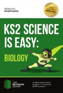 KS2 Science is Easy : BIOLOGY. In-depth revision advice for ages 7-11 on the new SATS curriculum.