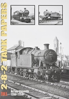 TANK THE 2-8-2 TANK PAPERS : 7200-7253, Paperback Book TANK THE 2-8-2 TANK PAPERS : 7200-7253, Paperback Book