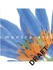 Mantra Art : The Journey Within, Hardback Book Mantra Art : The Journey Within, Hardback Book