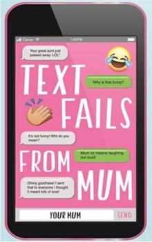 Text Fails from Mum, Paperback Book Text Fails from Mum, Paperback Book