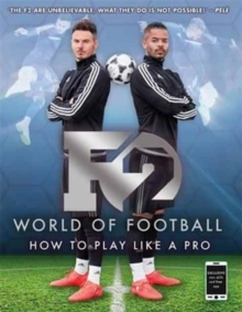 F2 World of Football : How to Play Like a Pro (Skills Book 1)