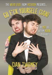 Go F*ck Yourself, Cian!, Hardback Book Go F*ck Yourself, Cian!, Hardback Book
