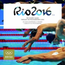 Rio 2016 : The Olympic Games Through the Photographer's Lens, Paperback Book Rio 2016 : The Olympic Games Through the Photographer's Lens, Paperback Book