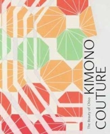 Kimono Couture : The Beauty of Chiso