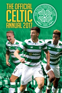 The Official Celtic Annual 2017, Hardback Book The Official Celtic Annual 2017, Hardback Book