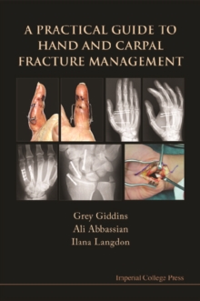 Practical Guide To Hand And Carpal Fracture Management, A