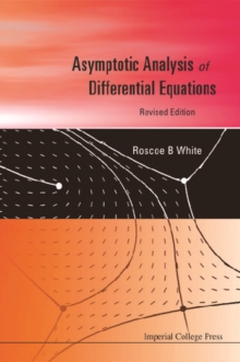 Asymptotic Analysis Of Differential Equations (Revised Edition)