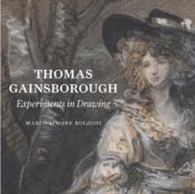 Thomas Gainsborough: Experiments in Drawing, Paperback / softback Book Thomas Gainsborough: Experiments in Drawing, Paperback / softback Book