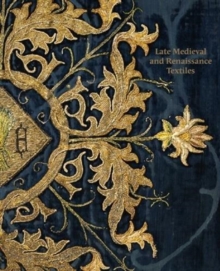 Late-Medieval and Reinaissance Textiles