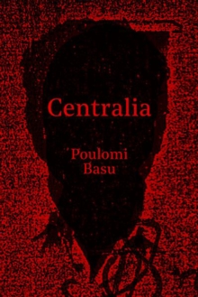 Centralia, Hardback Book Centralia, Hardback Book