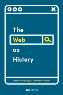 The Web as History : Using Web Archives to Understand the Past and the Present