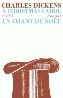 A Christmas Carol/Un Chant de Noel : Bilingual Parallel Text in English/Francais