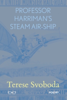 Professor Harriman's Steam Air Ship, Paperback / softback Book Professor Harriman's Steam Air Ship, Paperback / softback Book