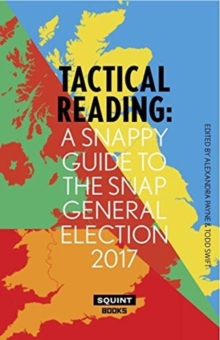 Tactical Reading: A Snappy Guide to the Snap Election 2017, Paperback / softback Book Tactical Reading: A Snappy Guide to the Snap Election 2017, Paperback / softback Book