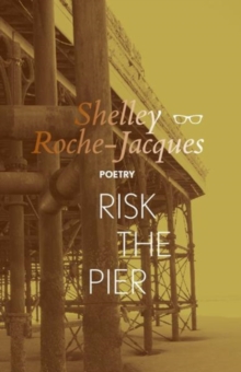 Risk the Pier, Paperback / softback Book Risk the Pier, Paperback / softback Book