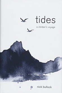 Tides : A climber's voyage, Hardback Book Tides : A climber's voyage, Hardback Book