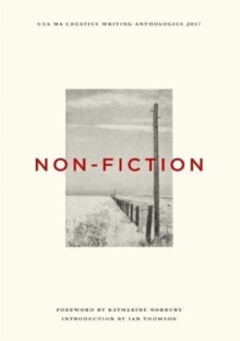 UEA Creative Writing Anthology Non Fiction, Paperback / softback Book UEA Creative Writing Anthology Non Fiction, Paperback / softback Book