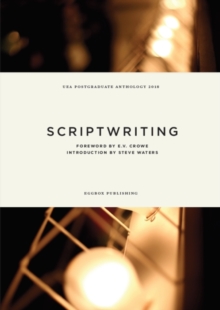 UEA Creative Writing Anthology Scriptwriting, Paperback / softback Book UEA Creative Writing Anthology Scriptwriting, Paperback / softback Book