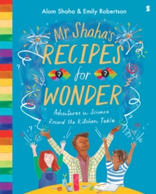 Mr Shaha's Recipes for Wonder : Adventures in Science Round the Kitchen Table, Hardback Book Mr Shaha's Recipes for Wonder : Adventures in Science Round the Kitchen Table, Hardback Book
