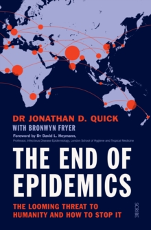 The End of Epidemics : the looming threat to humanity and how to stop it, Paperback Book The End of Epidemics : the looming threat to humanity and how to stop it, Paperback Book