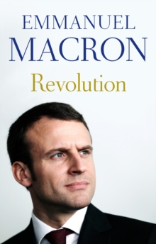 Revolution : the bestselling memoir by France's recently elected president