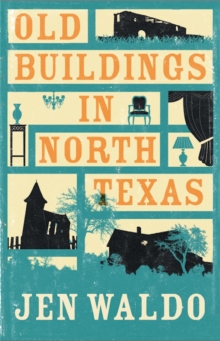 Old Buildings in North Texas, Paperback Book Old Buildings in North Texas, Paperback Book