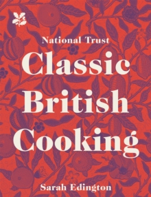 Classic British Cooking, Hardback Book Classic British Cooking, Hardback Book