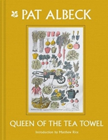 Pat Albeck: Queen of the Tea Towel, Hardback Book Pat Albeck: Queen of the Tea Towel, Hardback Book