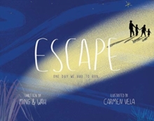 Escape : One Day We Had to Run . . .