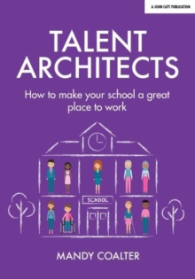 Talent Architects : How to make your school a great place to work