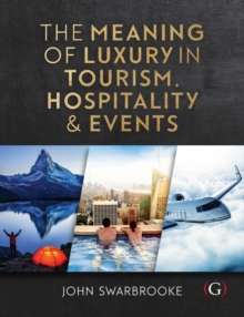 The Meaning of Luxury in Tourism, Hospitality and Events