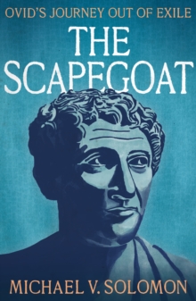 The Scapegoat : Ovid's Journey Out of Exile