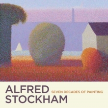 Alfred Stockham : Seven Decades of Painting, Paperback / softback Book Alfred Stockham : Seven Decades of Painting, Paperback / softback Book