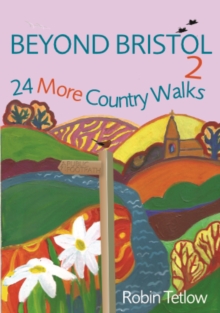 Beyond Bristol 2 : 24 More Country Walks