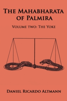 The Mahabharata of Palmira : Volume Two: The Yoke