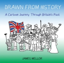 Drawn from History : A Cartoon Journey Through Britain's Past, Paperback Book Drawn from History : A Cartoon Journey Through Britain's Past, Paperback Book