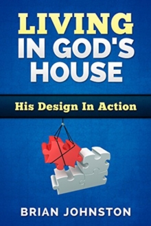 Living in God's House: His Design in Action