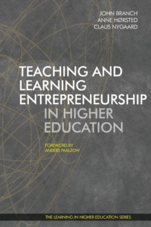 Teaching and Learning Entrepreneurship in Higher Education, Paperback / softback Book Teaching and Learning Entrepreneurship in Higher Education, Paperback / softback Book