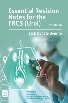 Essential Revision Notes for FRCS (Urol) 2nd Edition Volume 2 : The essential revision book for candidates preparing for the Intercollegiate FRCS (Urol) examination