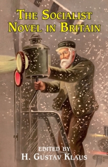 Socialist Novel in Britain, Paperback / softback Book Socialist Novel in Britain, Paperback / softback Book