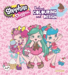 Shopkins Shoppies Deluxe Colouring & Design, Paperback Book Shopkins Shoppies Deluxe Colouring & Design, Paperback Book